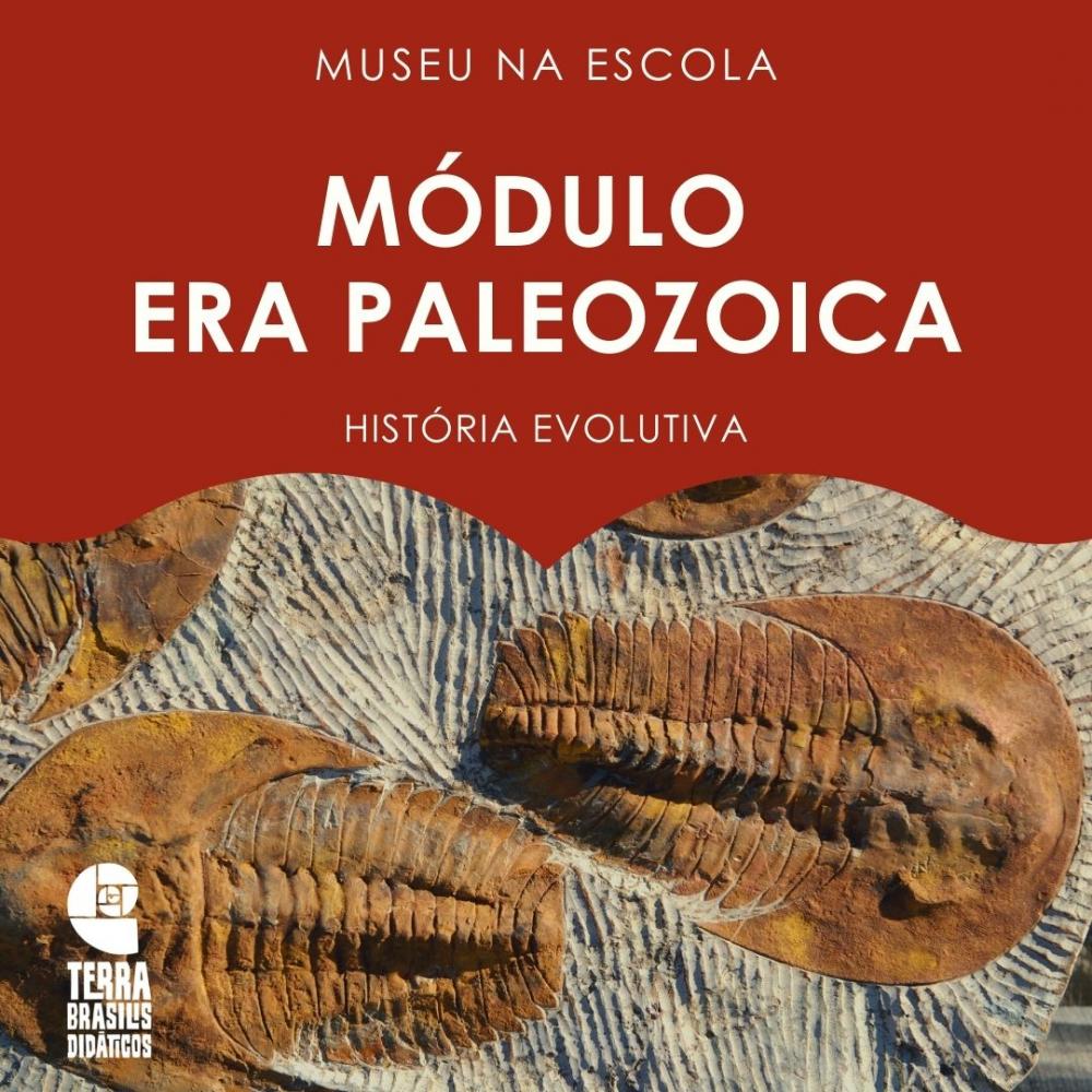Coleção Museu na Escola: Módulo Era Paleozoica
